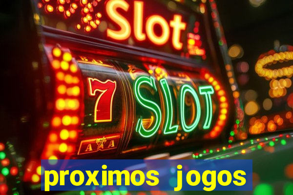 proximos jogos brasileirao serie a